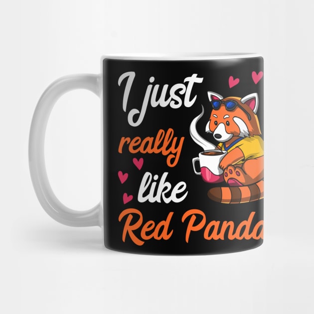 I Just Really Like Red Panda Bears Funny Coffee Lover by underheaven